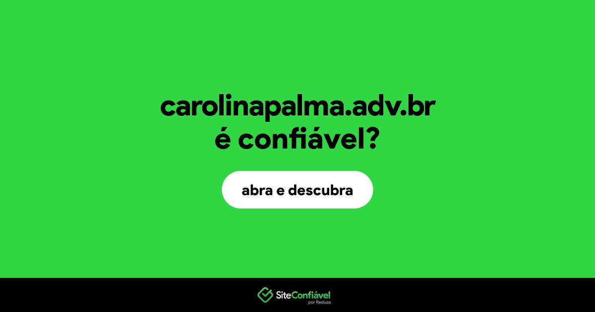 O site carolinapalma.adv.br é confiável?