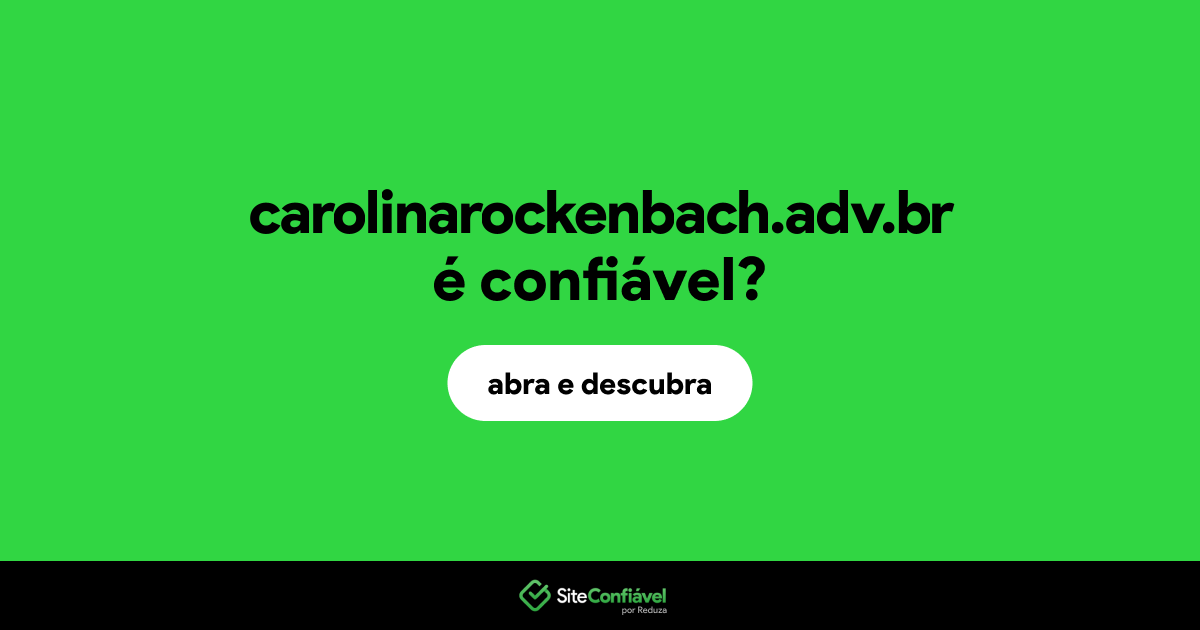 O site carolinarockenbach.adv.br é confiável?
