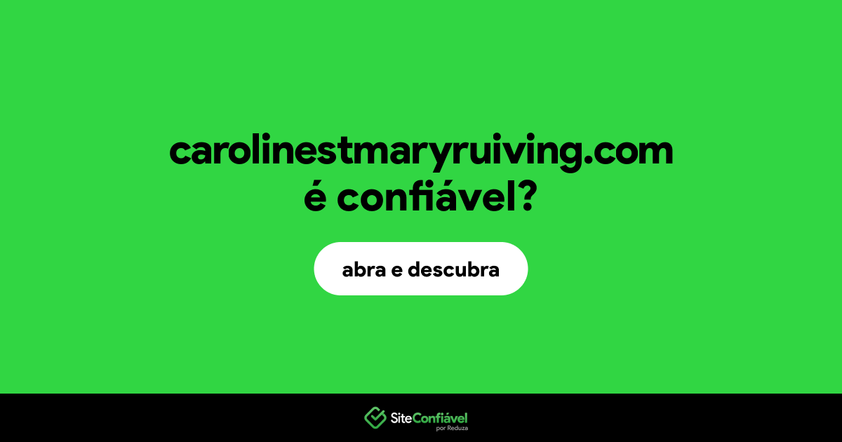 O site carolinestmaryruiving.com é confiável?