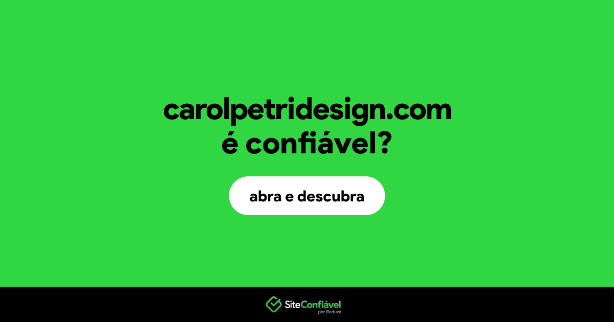 O site carolpetridesign.com é confiável?