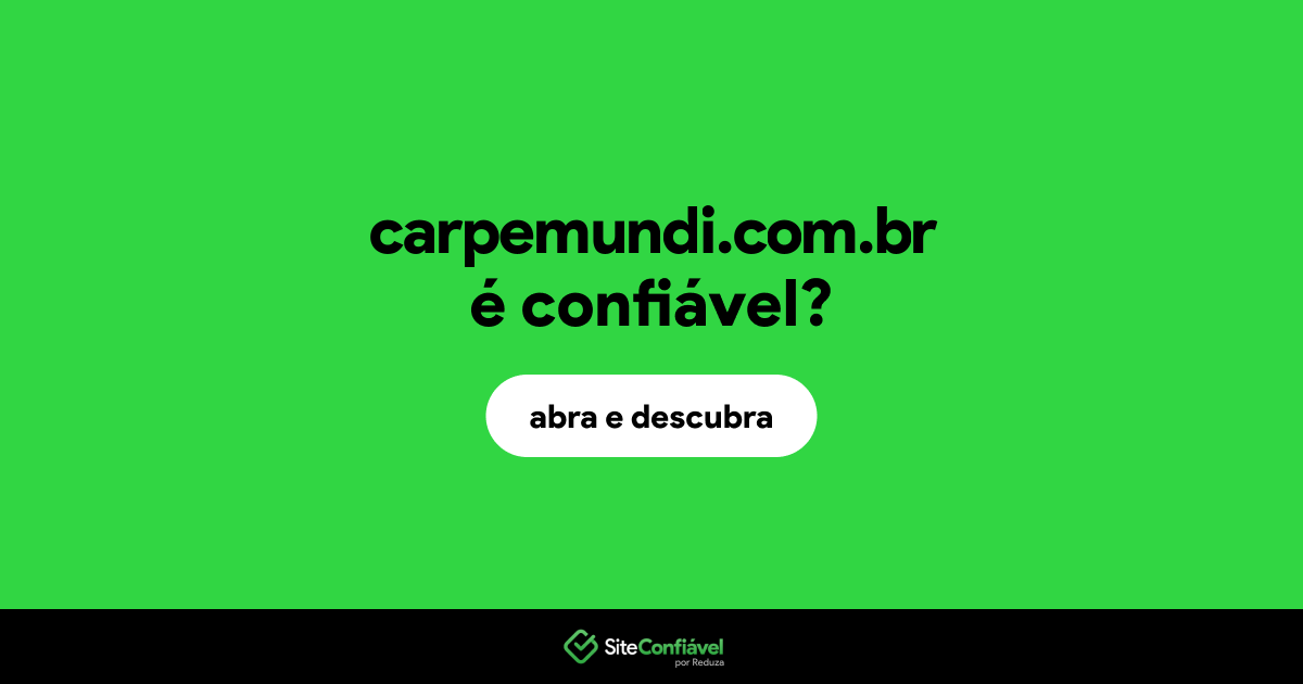 O site carpemundi.com.br é confiável?
