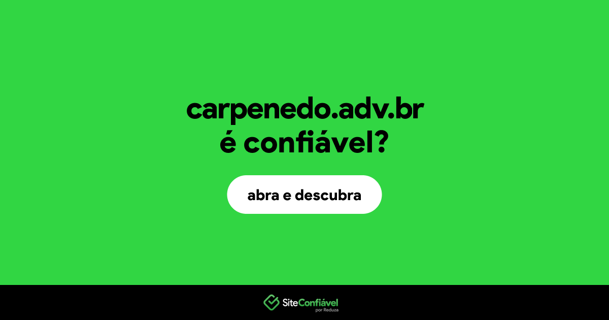 O site carpenedo.adv.br é confiável?