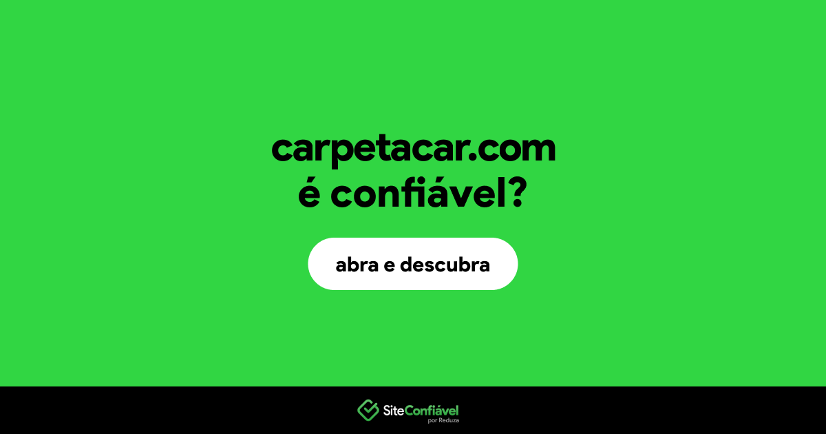 O site carpetacar.com é confiável?