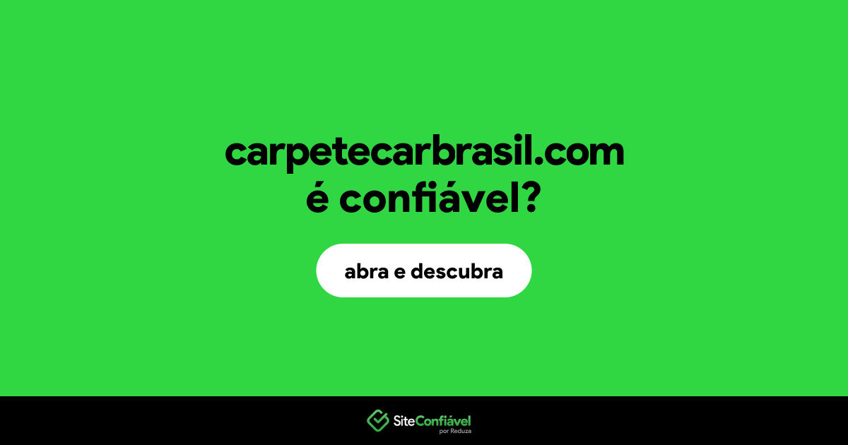 O site carpetecarbrasil.com é confiável?
