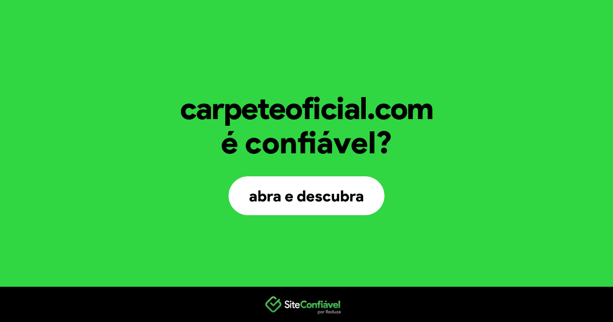 O site carpeteoficial.com é confiável?