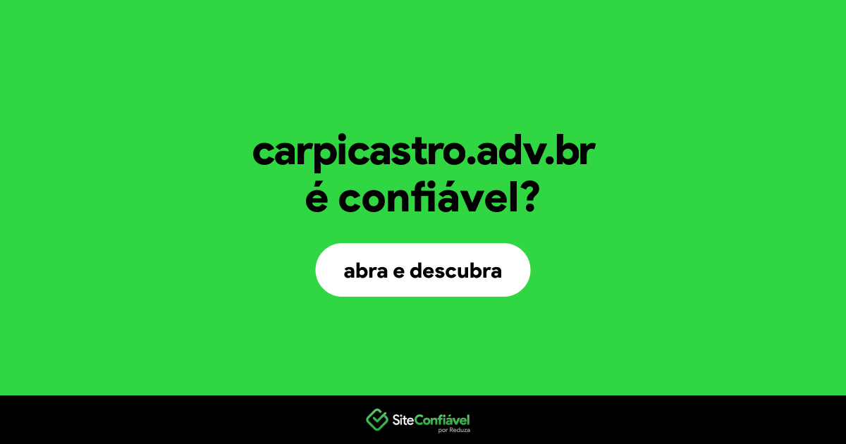 O site carpicastro.adv.br é confiável?