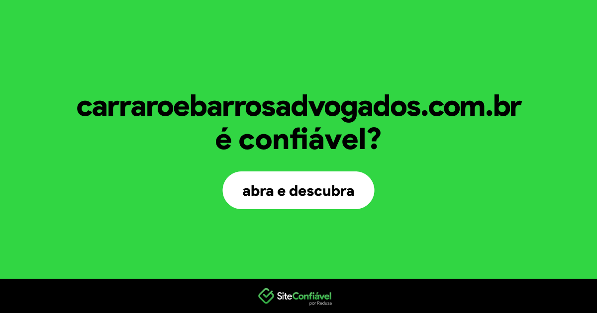 O site carraroebarrosadvogados.com.br é confiável?