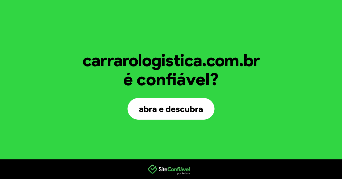 O site carrarologistica.com.br é confiável?