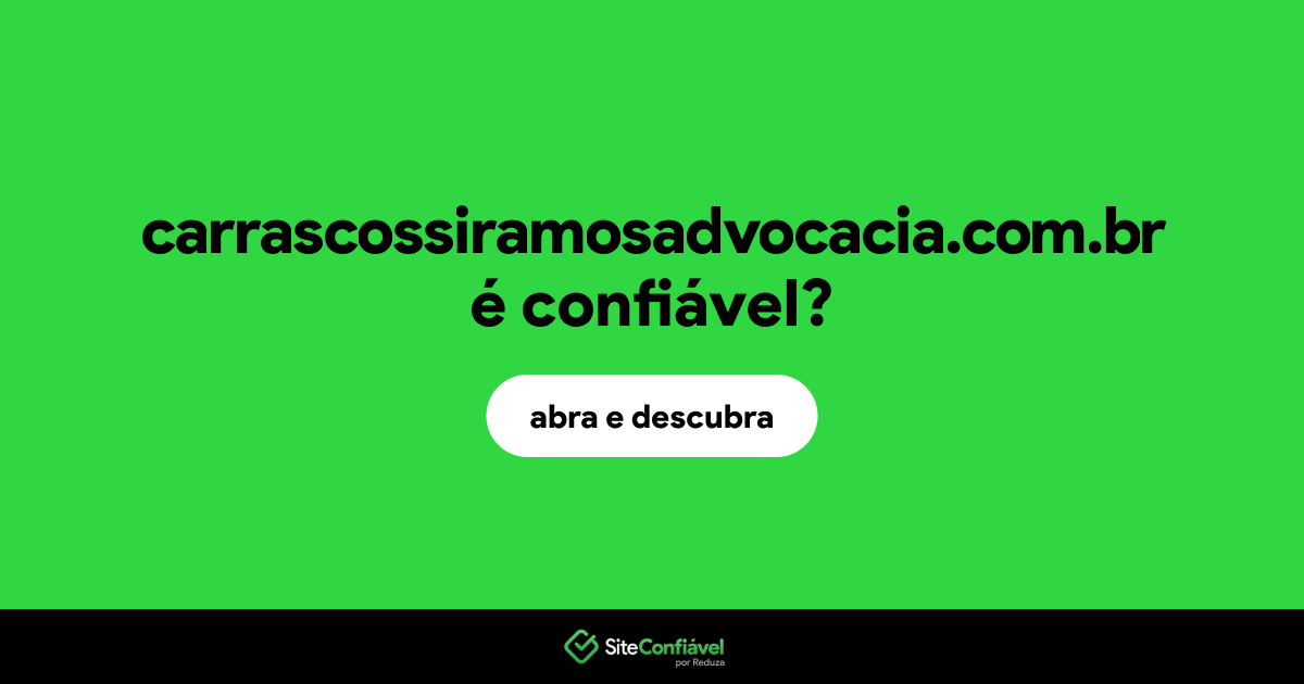 O site carrascossiramosadvocacia.com.br é confiável?