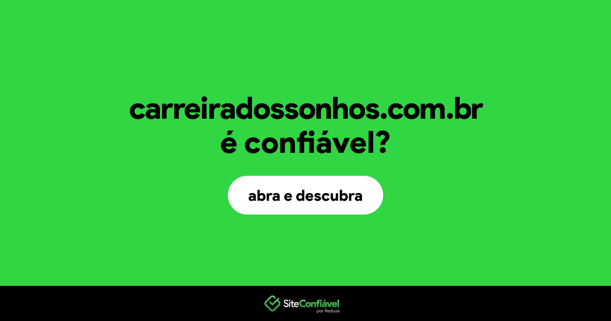 O site carreiradossonhos.com.br é confiável?