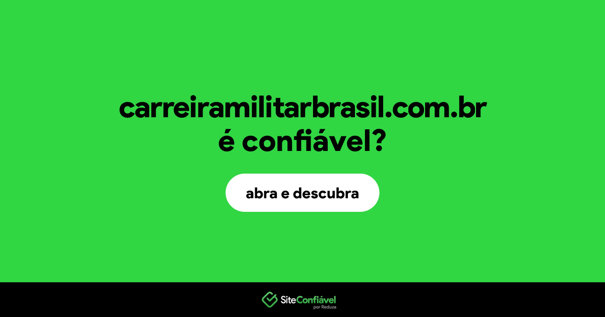 O site carreiramilitarbrasil.com.br é confiável?