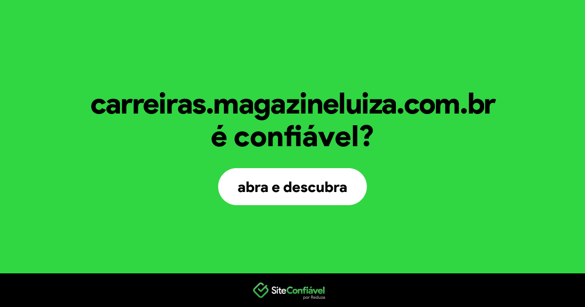 O site carreiras.magazineluiza.com.br é confiável?
