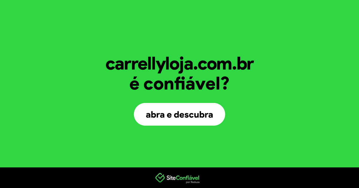 O site carrellyloja.com.br é confiável?