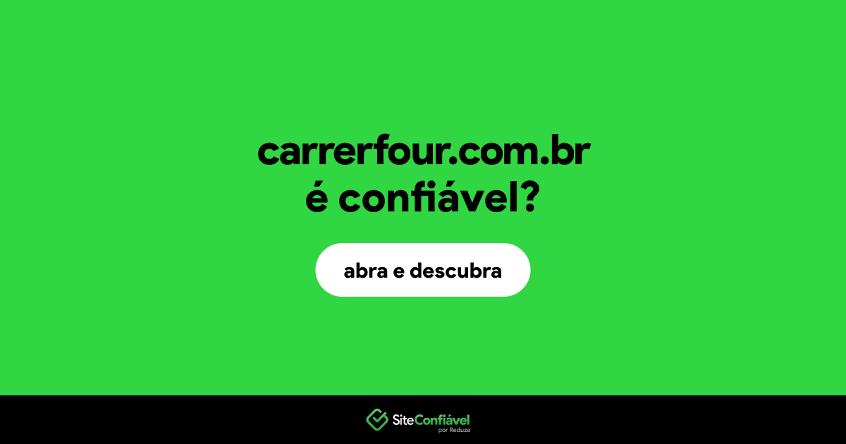 O site carrerfour.com.br é confiável?