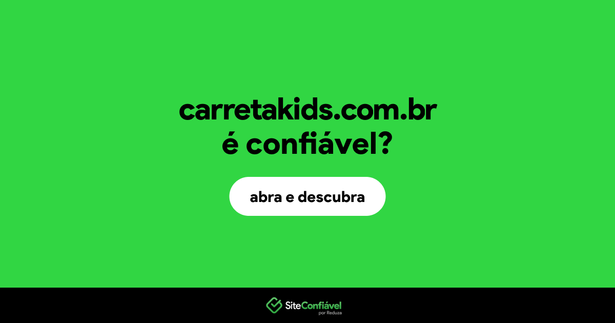 O site carretakids.com.br é confiável?