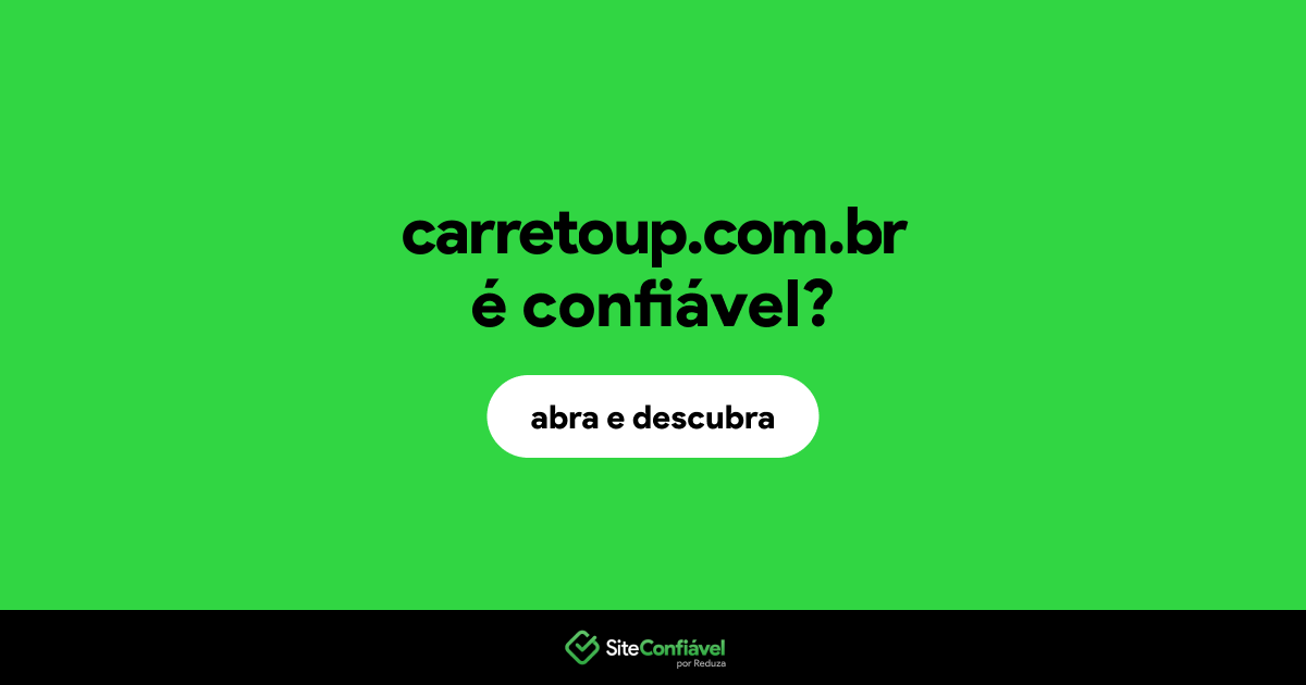 O site carretoup.com.br é confiável?