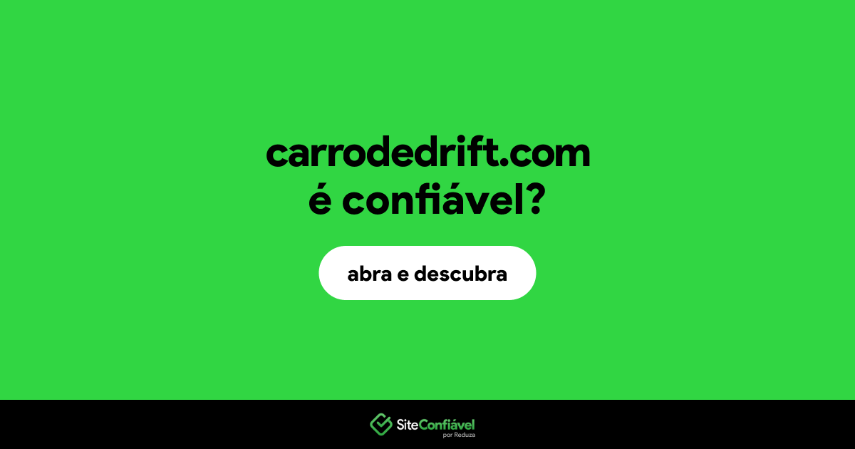 O site carrodedrift.com é confiável?