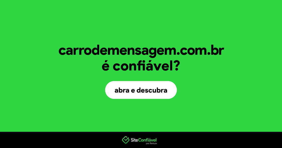 O site carrodemensagem.com.br é confiável?