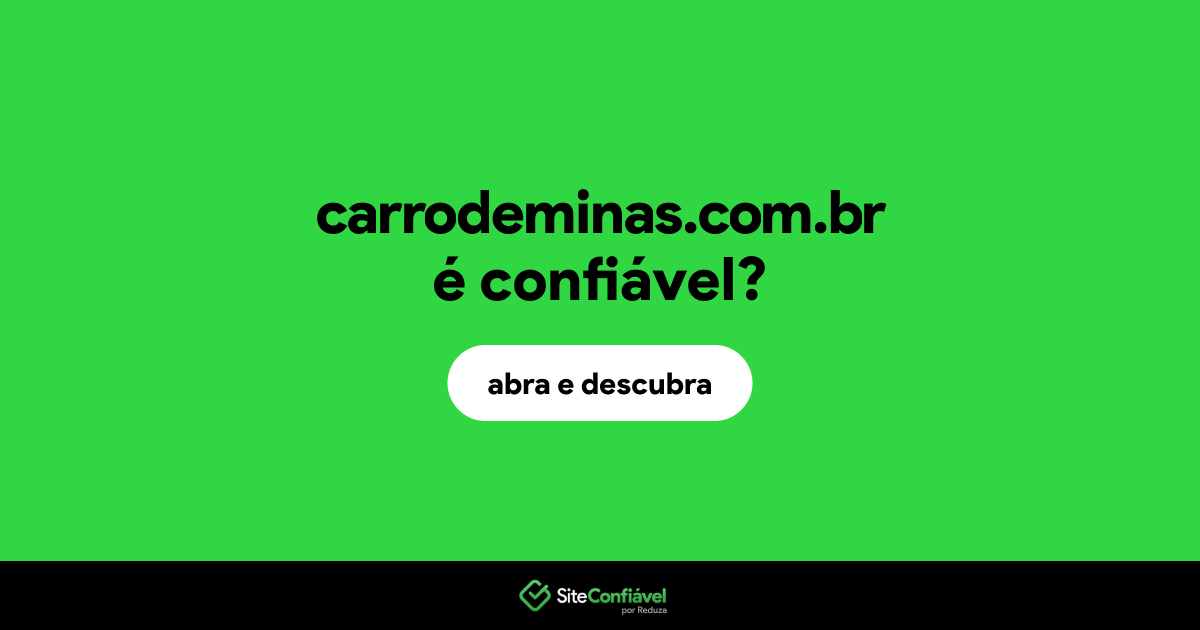 O site carrodeminas.com.br é confiável?
