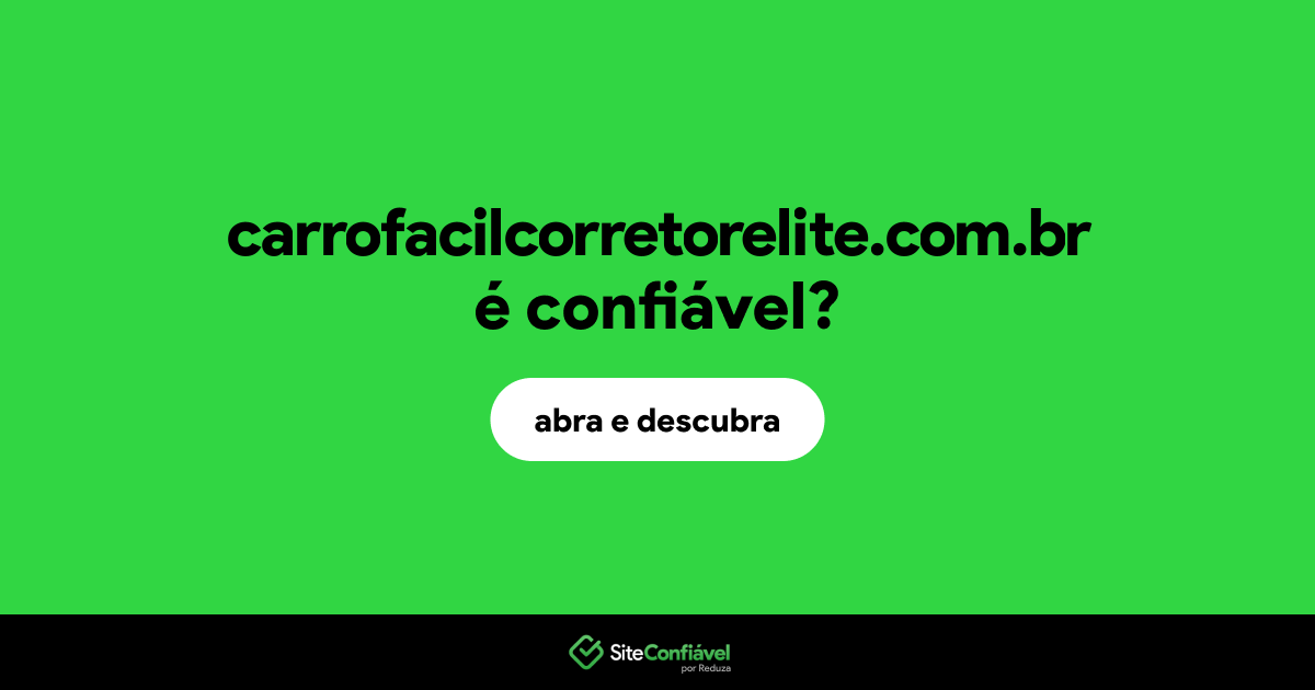O site carrofacilcorretorelite.com.br é confiável?