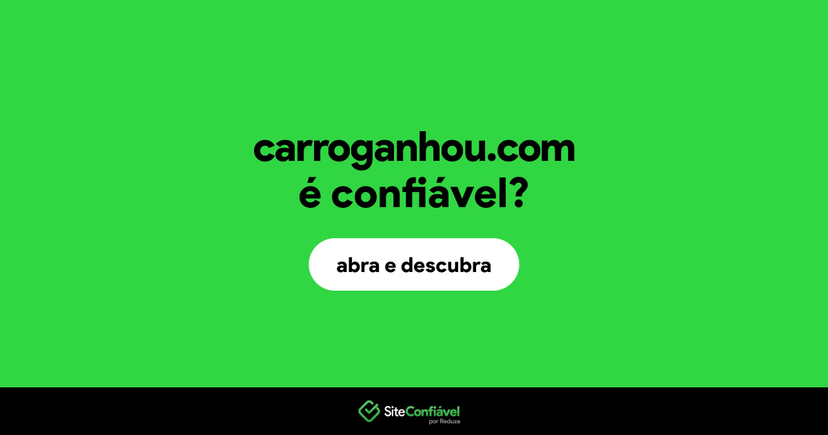 O site carroganhou.com é confiável?