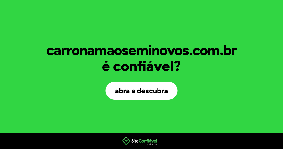 O site carronamaoseminovos.com.br é confiável?