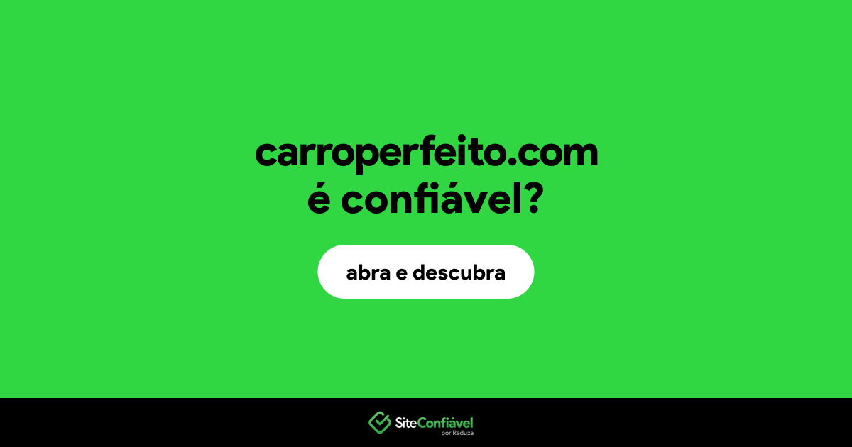 O site carroperfeito.com é confiável?