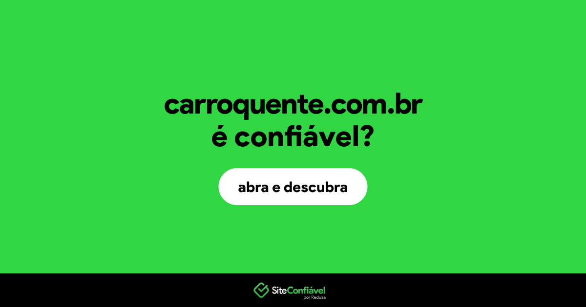 O site carroquente.com.br é confiável?