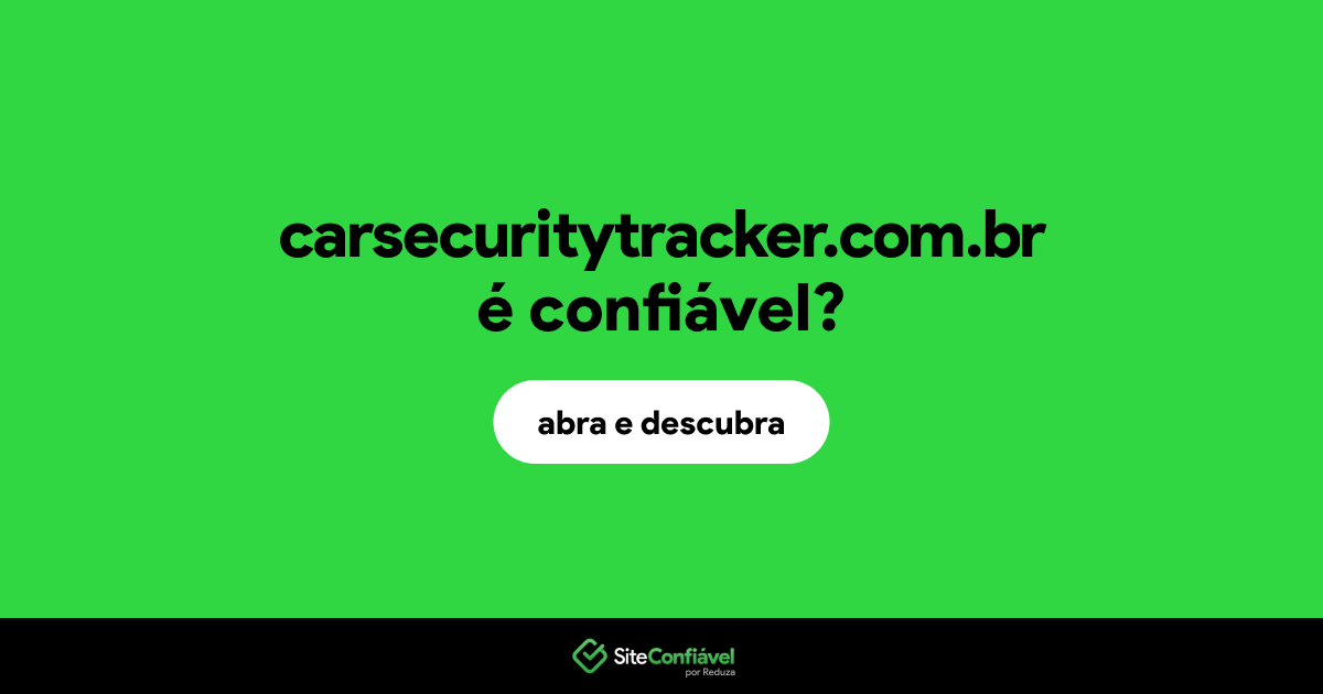 O site carsecuritytracker.com.br é confiável?