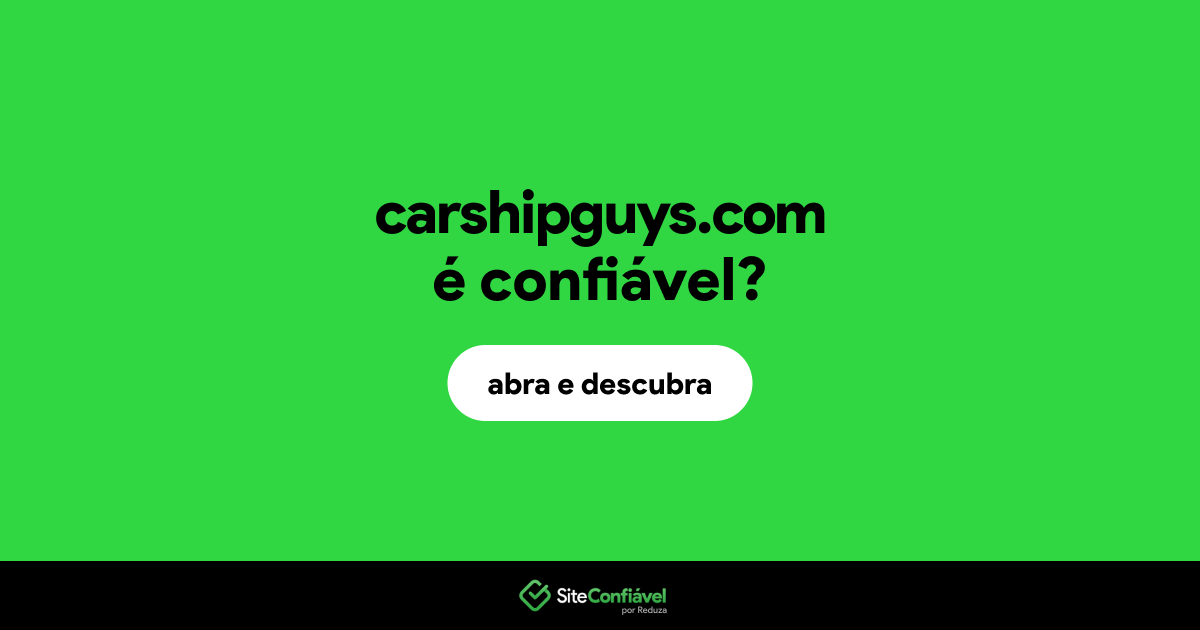 O site carshipguys.com é confiável?