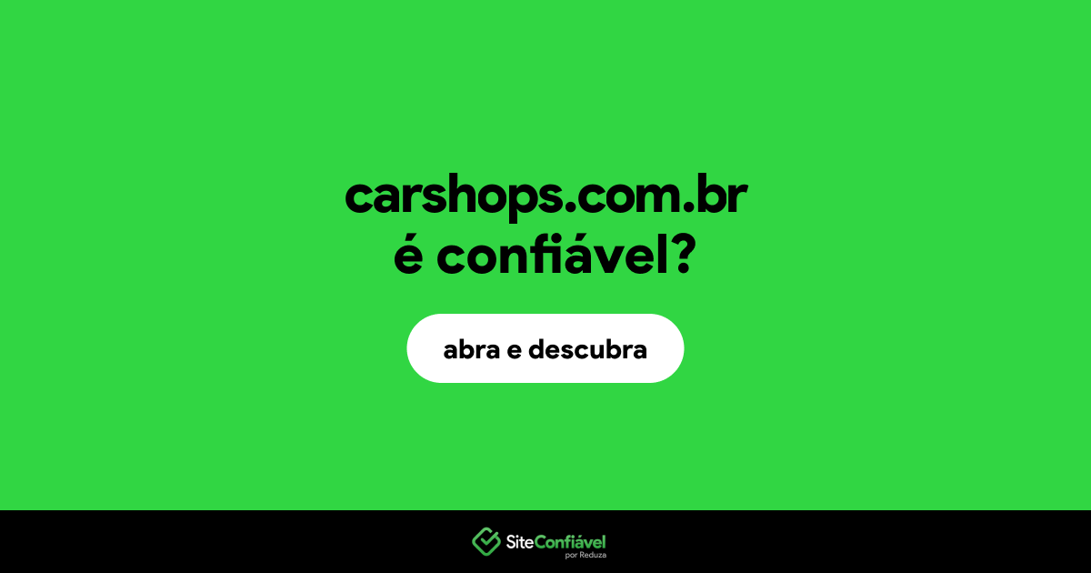 O site carshops.com.br é confiável?