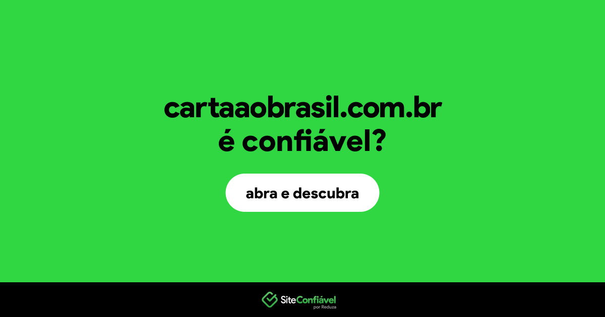 O site cartaaobrasil.com.br é confiável?