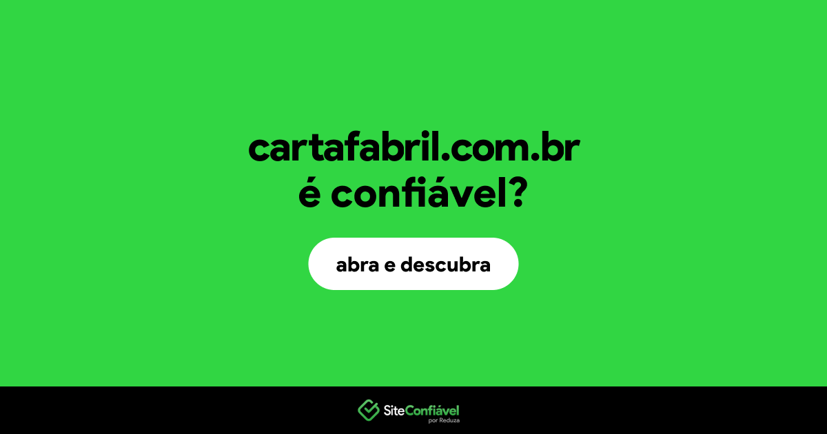 O site cartafabril.com.br é confiável?