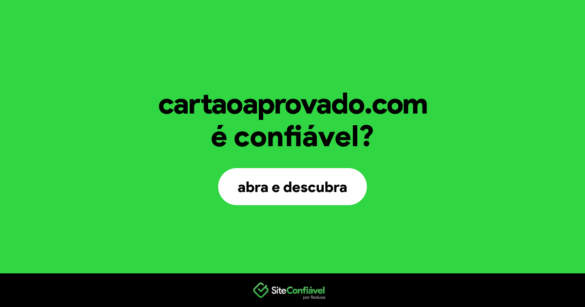 O site cartaoaprovado.com é confiável?