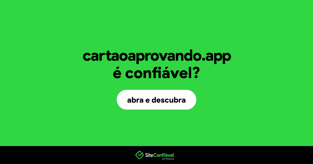 O site cartaoaprovando.app é confiável?
