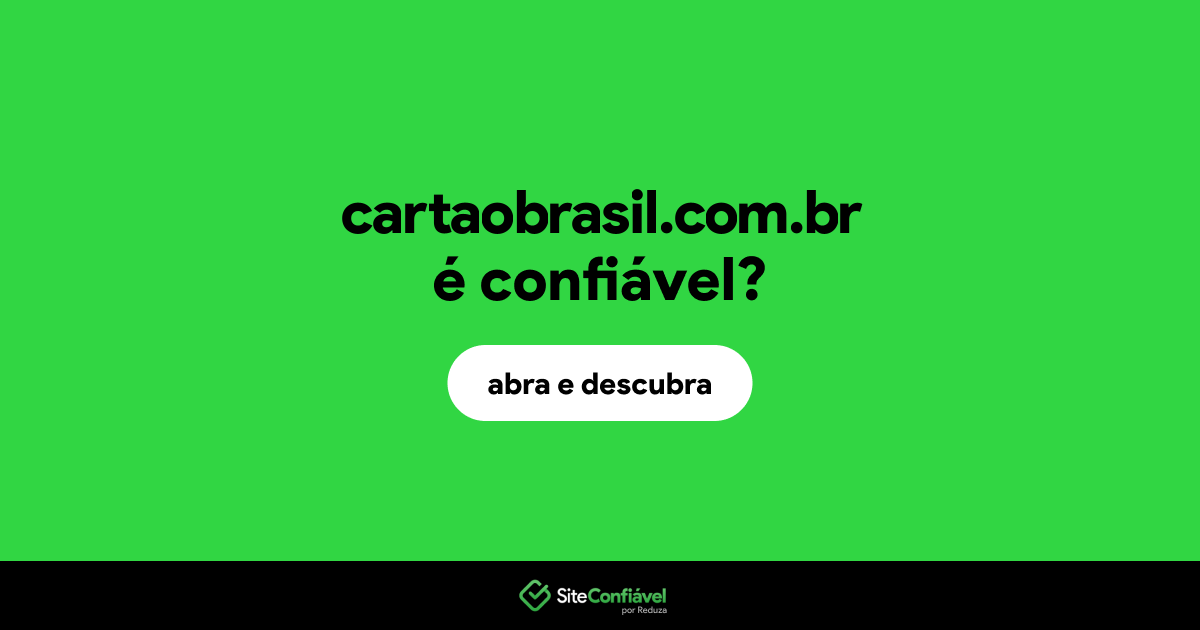 O site cartaobrasil.com.br é confiável?