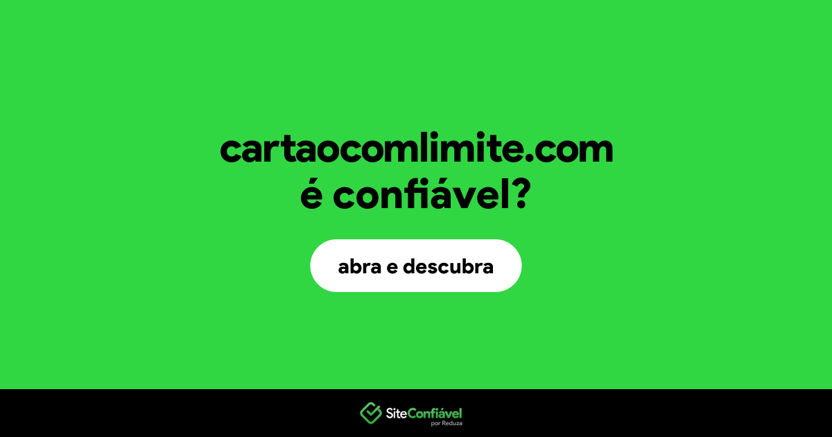 O site cartaocomlimite.com é confiável?