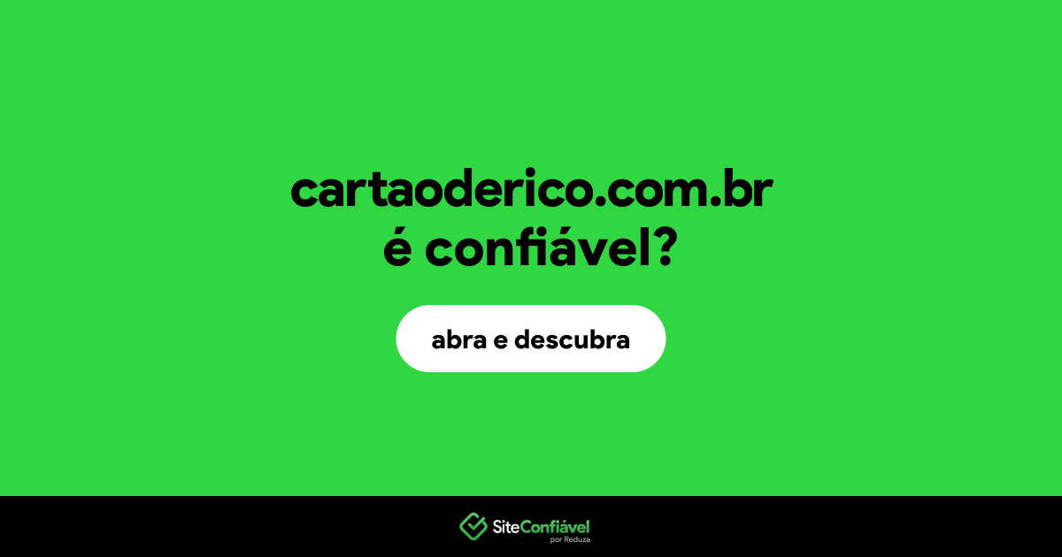 O site cartaoderico.com.br é confiável?