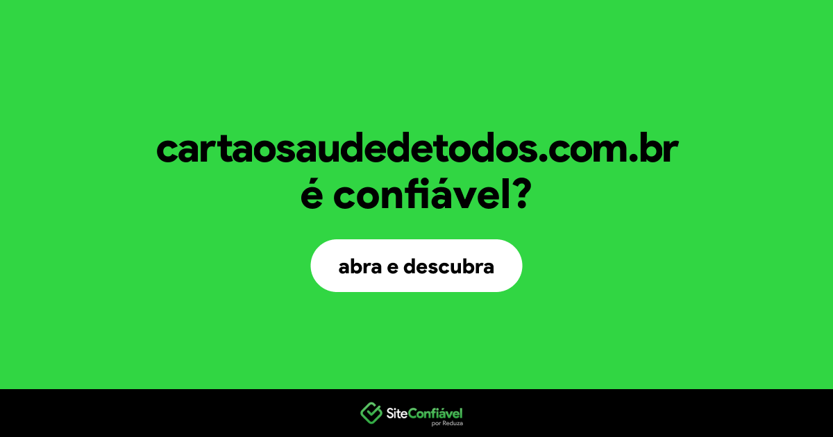 O site cartaosaudedetodos.com.br é confiável?