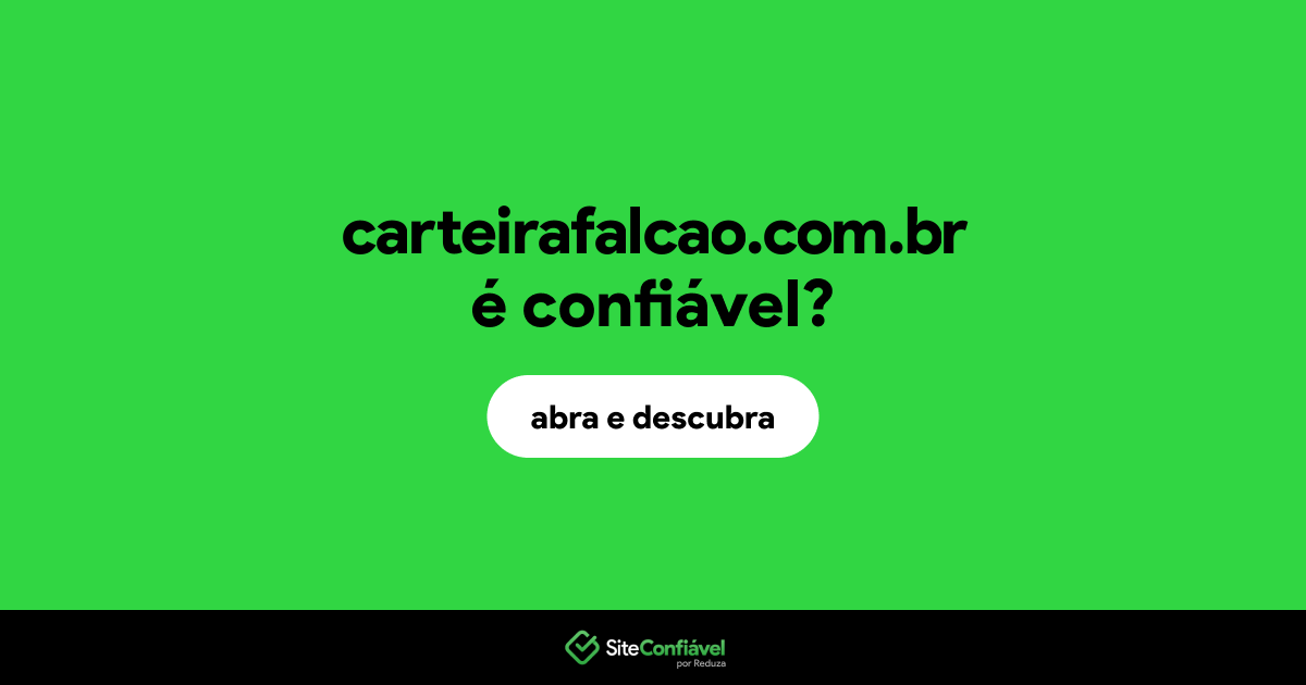 O site carteirafalcao.com.br é confiável?