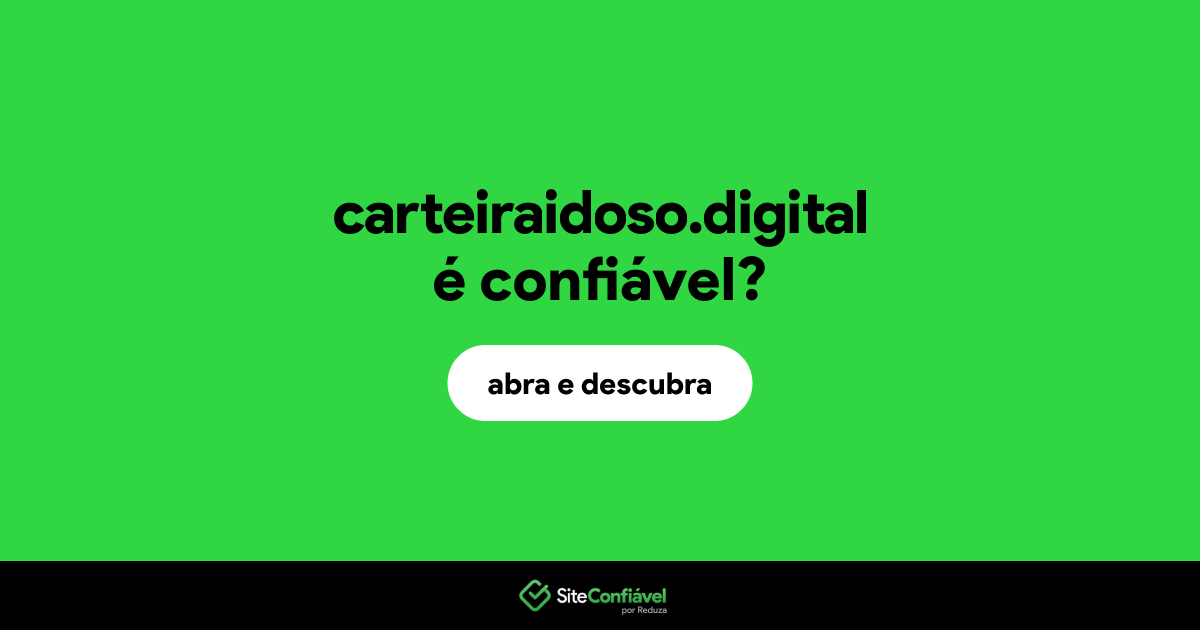 O site carteiraidoso.digital é confiável?