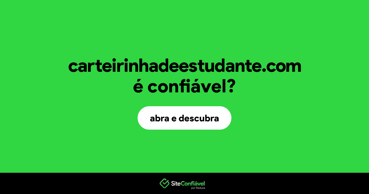 O site carteirinhadeestudante.com é confiável?