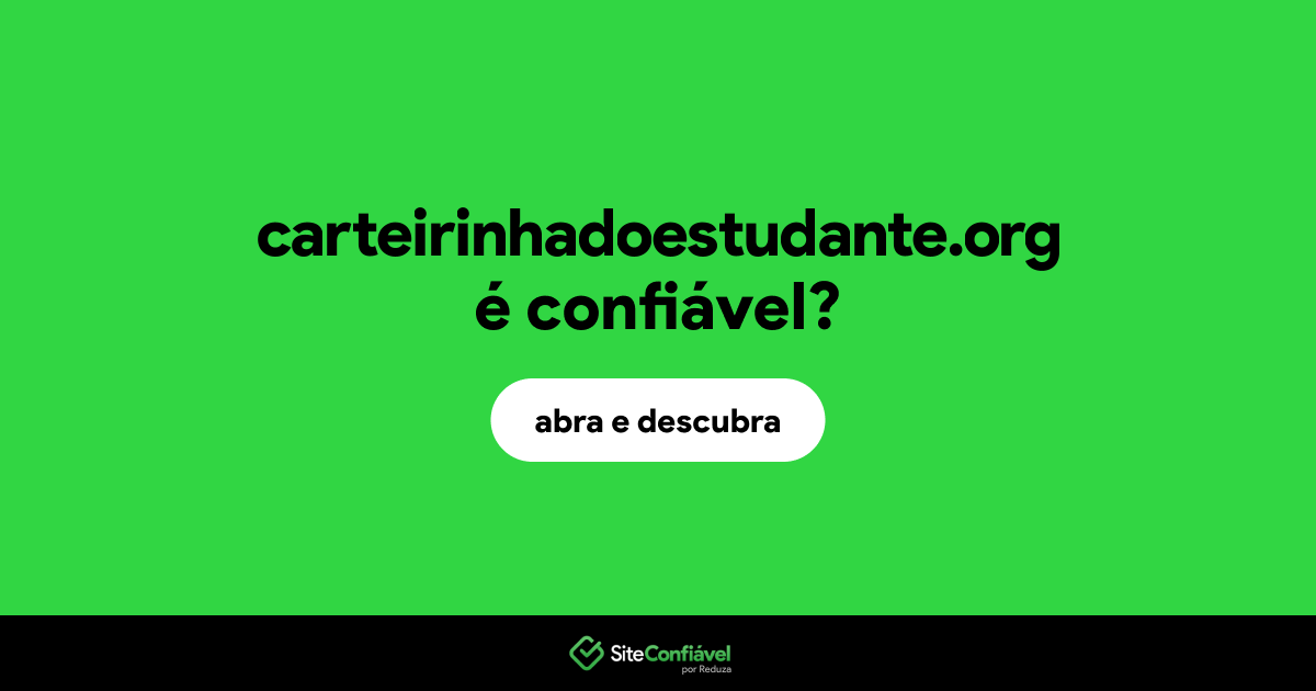 O site carteirinhadoestudante.org é confiável?