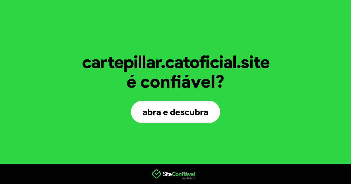 O site cartepillar.catoficial.site é confiável?