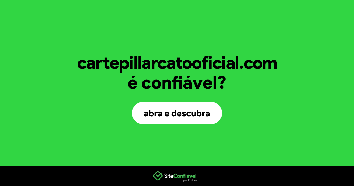 O site cartepillarcatooficial.com é confiável?