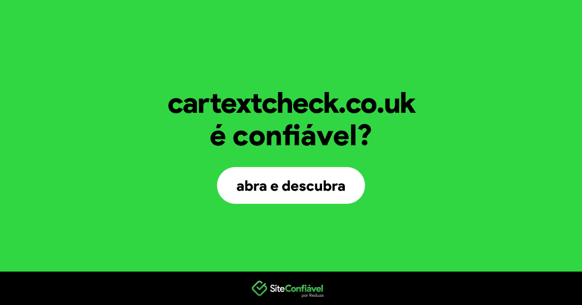 O site cartextcheck.co.uk é confiável?