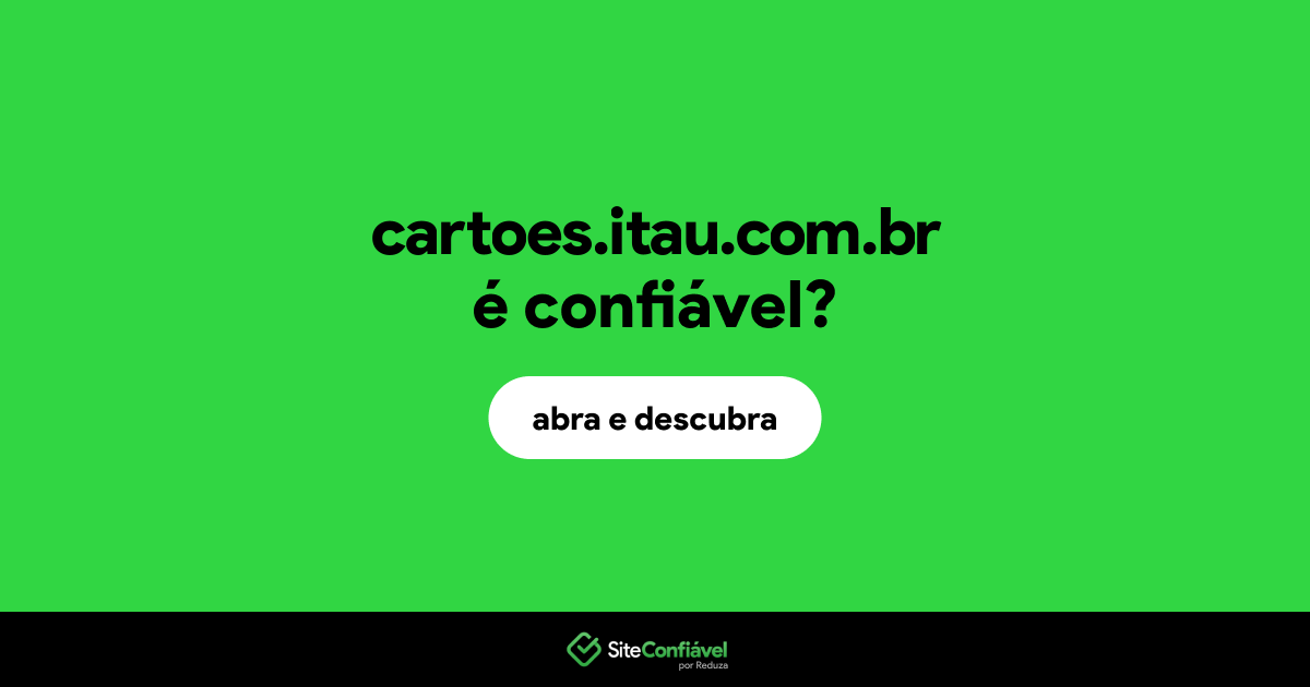 O site cartoes.itau.com.br é confiável?
