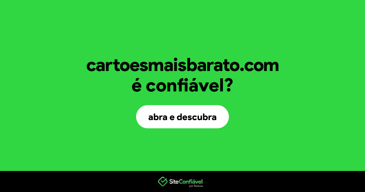 O site cartoesmaisbarato.com é confiável?