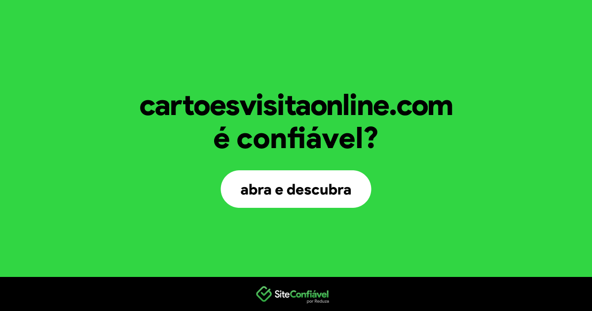 O site cartoesvisitaonline.com é confiável?
