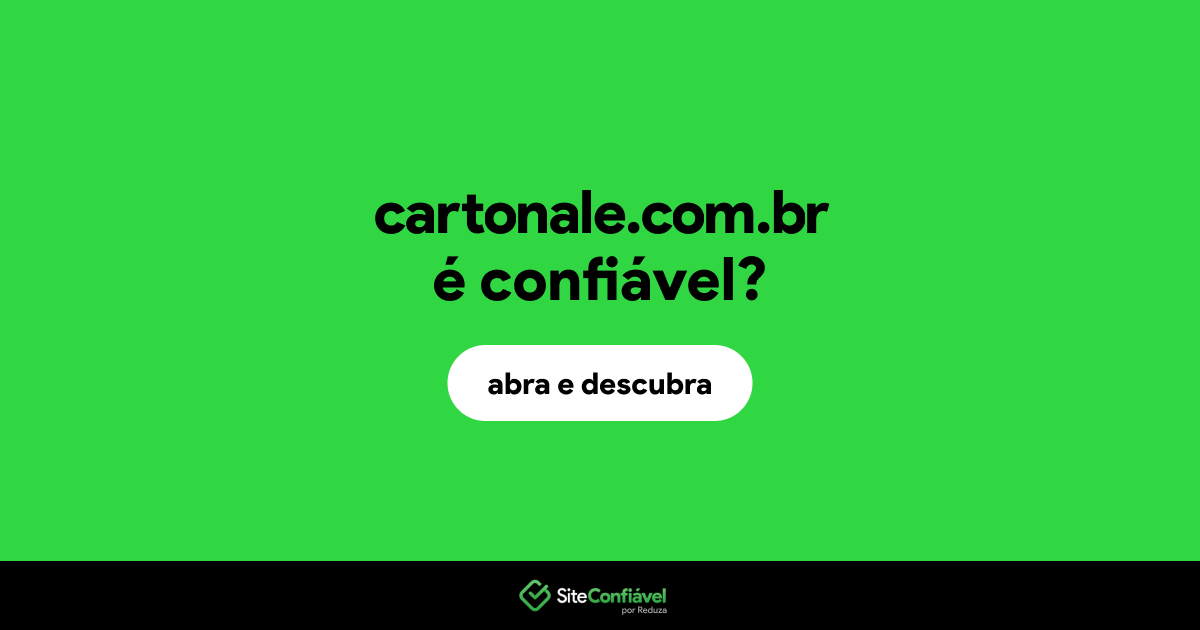 O site cartonale.com.br é confiável?